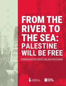 "From the River to the Sea: Palestine will be Free:" A Primer on History, Context, and Legalities in Canada